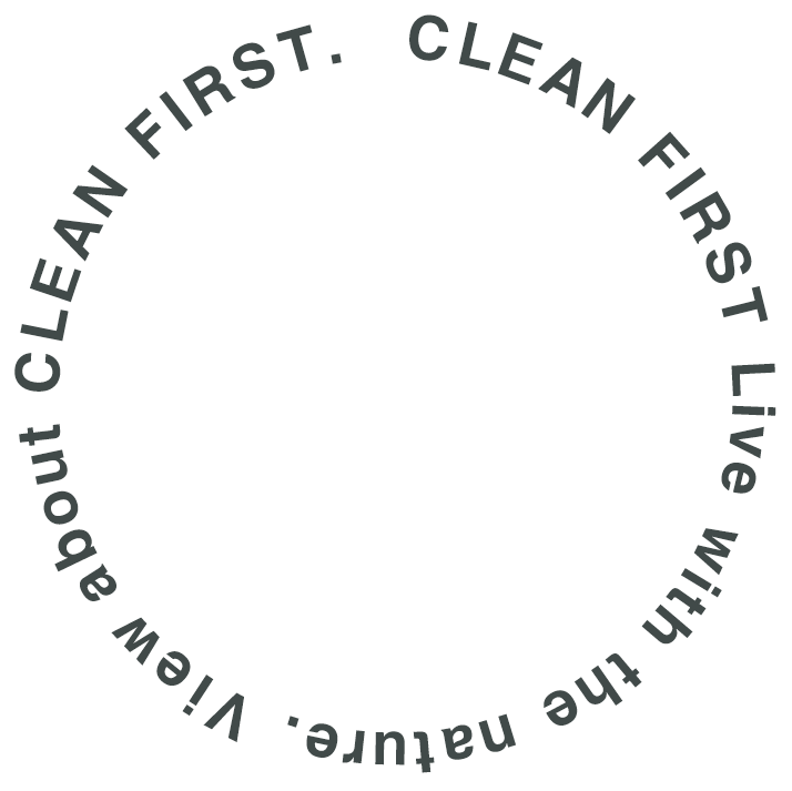 CLEAN FIRST Live with the nature. View about CLEAN FIRST.